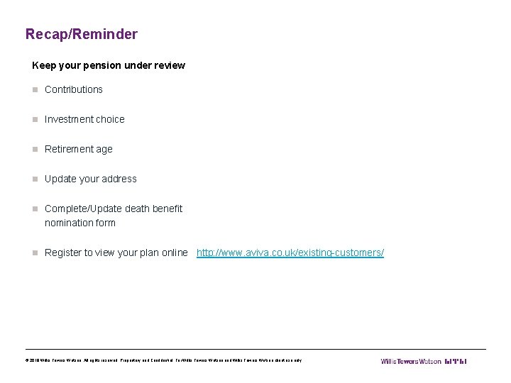 Recap/Reminder Keep your pension under review n Contributions n Investment choice n Retirement age