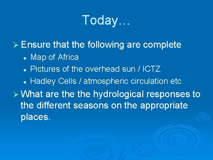 Today… Ø Ensure that the following are complete l l l Map of Africa