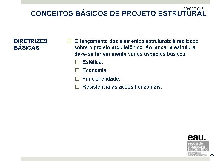 30/03/2015 PROJETO NO MERCADO IMOBILIÁRIO CONCEITOS BÁSICOS DE PROJETO ESTRUTURAL DIRETRIZES BÁSICAS � O