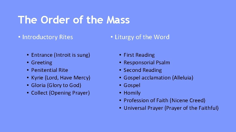 The Order of the Mass • Introductory Rites • • • Entrance (Introit is