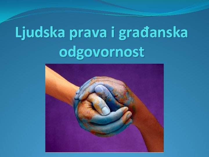 Ljudska prava i građanska odgovornost 