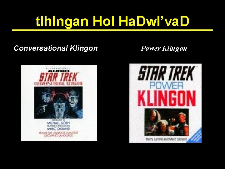 tlh. Ingan Hol Ha. Dw. I’va. D Conversational Klingon Power Klingon 
