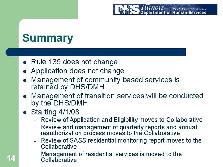 Summary l l l Rule 135 does not change Application does not change Management