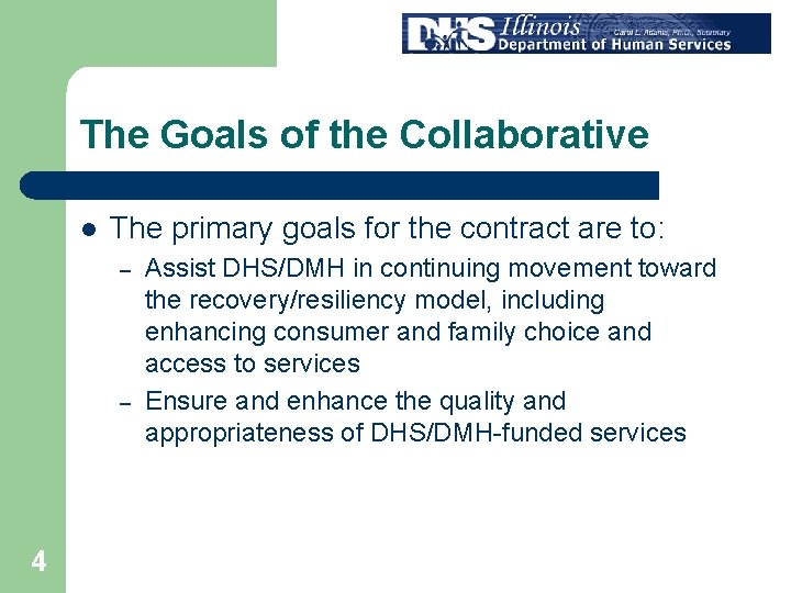 The Goals of the Collaborative l The primary goals for the contract are to: