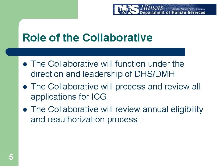 Role of the Collaborative l l l 5 The Collaborative will function under the