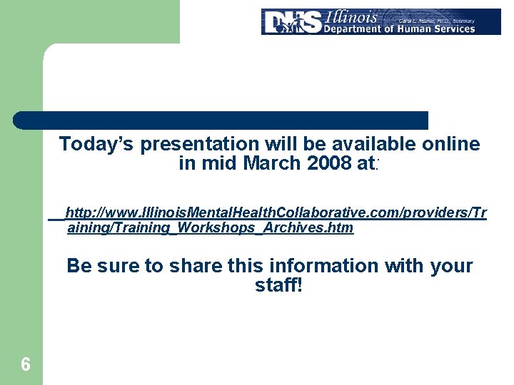 Today’s presentation will be available online in mid March 2008 at: http: //www. Illinois.