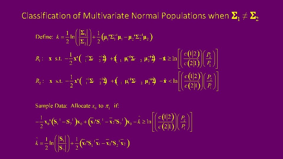 Classification of Multivariate Normal Populations when S 1 ≠ S 2 