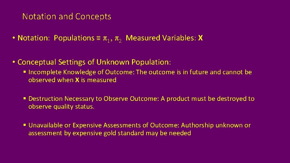 Notation and Concepts • Notation: Populations ≡ p 1, p 2 Measured Variables: X