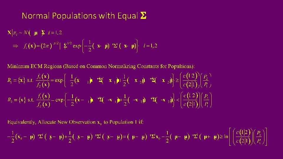 Normal Populations with Equal S 