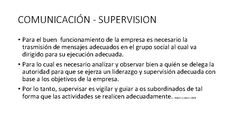 COMUNICACIÓN - SUPERVISION • Para el buen funcionamiento de la empresa es necesario la