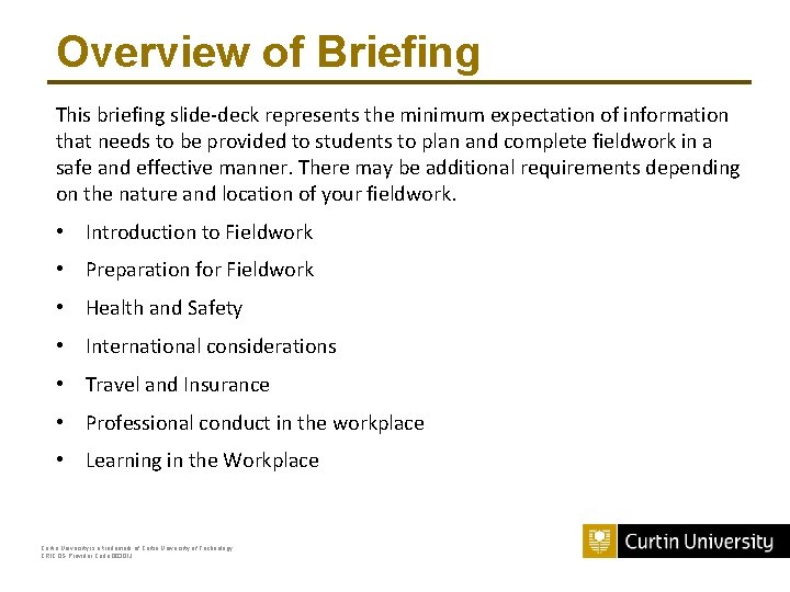 Overview of Briefing This briefing slide-deck represents the minimum expectation of information that needs