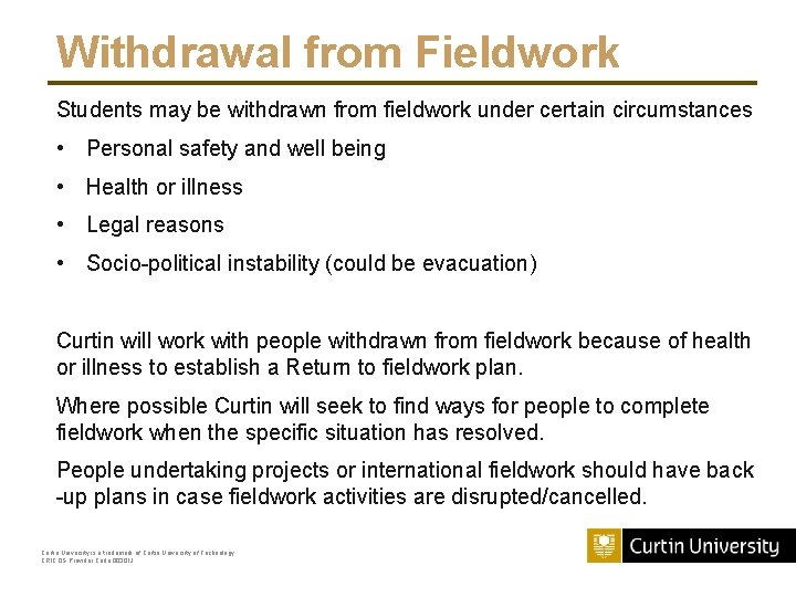 Withdrawal from Fieldwork Students may be withdrawn from fieldwork under certain circumstances • Personal