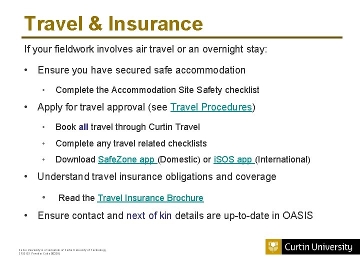 Travel & Insurance If your fieldwork involves air travel or an overnight stay: •