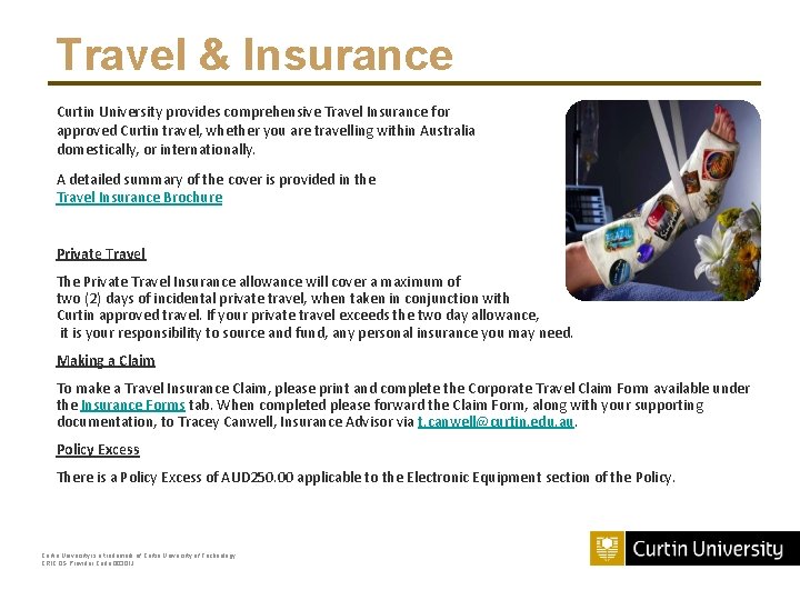 Travel & Insurance Curtin University provides comprehensive Travel Insurance for approved Curtin travel, whether