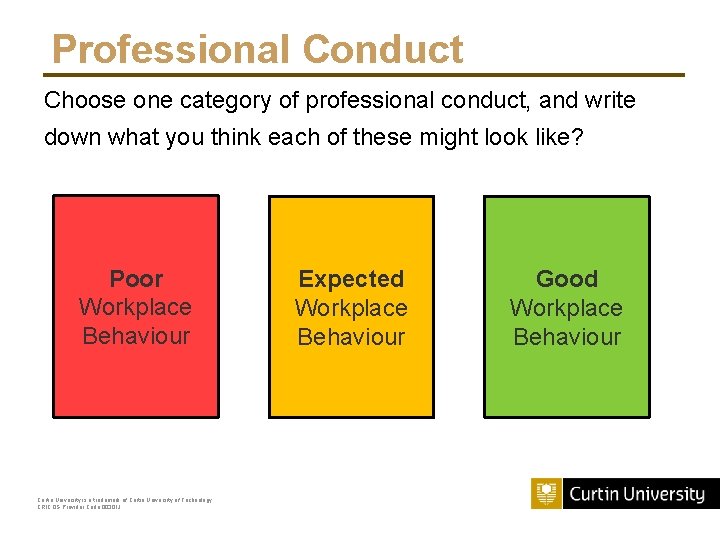 Professional Conduct Choose one category of professional conduct, and write down what you think