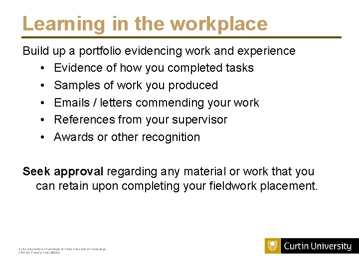 Learning in the workplace Build up a portfolio evidencing work and experience • Evidence