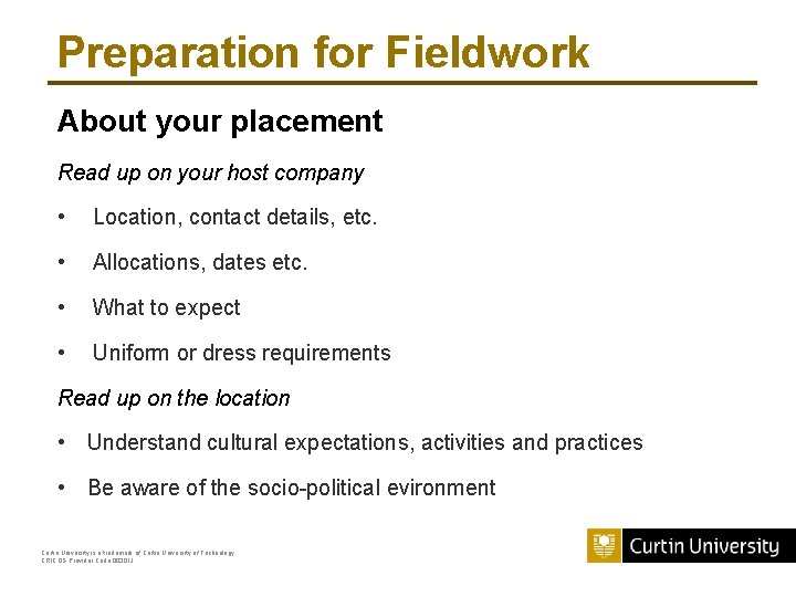 Preparation for Fieldwork About your placement Read up on your host company • Location,