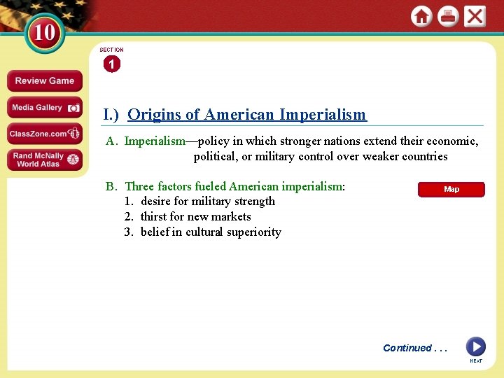 SECTION 1 I. ) Origins of American Imperialism A. Imperialism—policy in which stronger nations