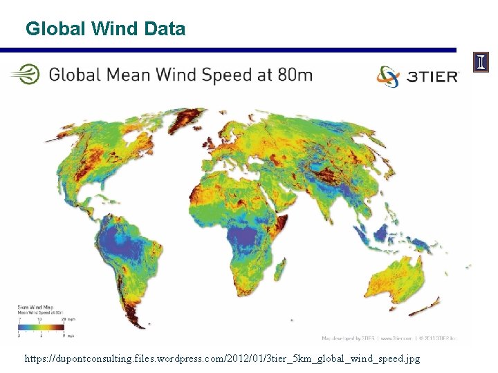 Global Wind Data https: //dupontconsulting. files. wordpress. com/2012/01/3 tier_5 km_global_wind_speed. jpg 