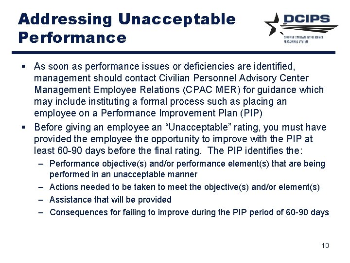 Addressing Unacceptable Performance § As soon as performance issues or deficiencies are identified, management Addressing Unacceptable Performance § As soon as performance issues or deficiencies are identified, management
