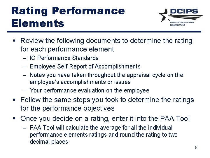 Rating Performance Elements § Review the following documents to determine the rating for each