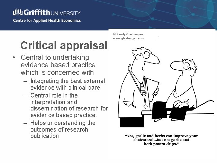 Critical appraisal - background • Central to undertaking evidence based practice which is concerned