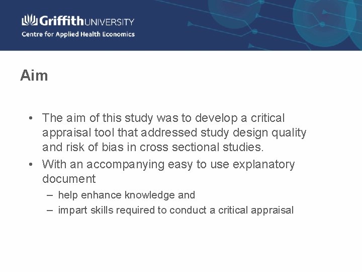 Aim • The aim of this study was to develop a critical appraisal tool