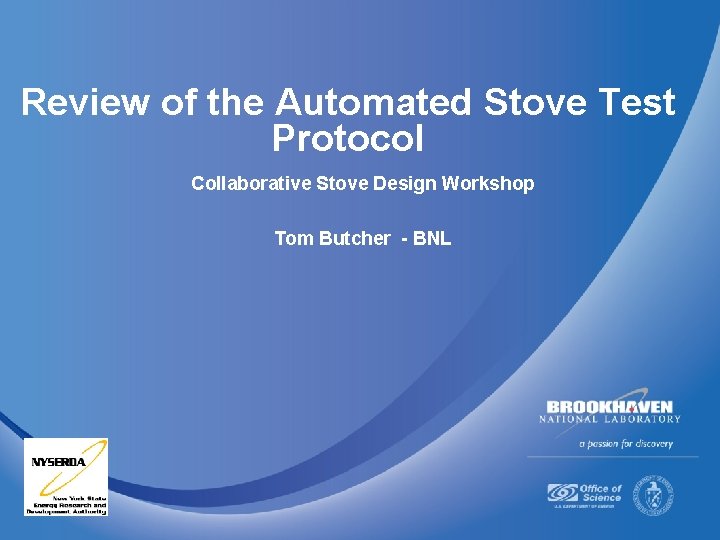 Review of the Automated Stove Test Protocol Collaborative Stove Design Workshop Tom Butcher -