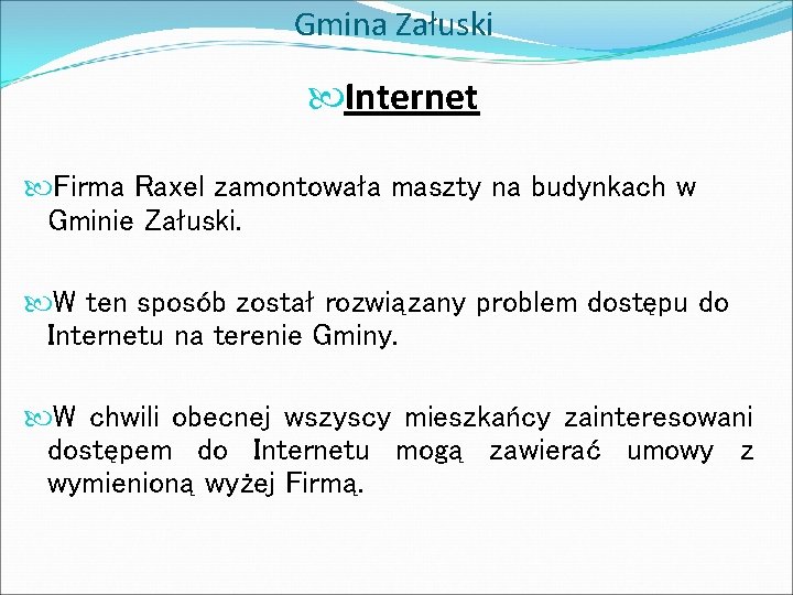 Gmina Załuski Internet Firma Raxel zamontowała maszty na budynkach w Gminie Załuski. W ten