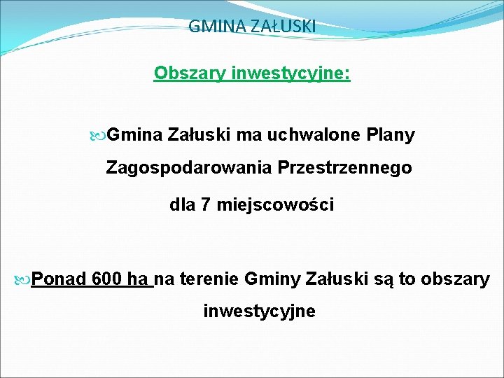 GMINA ZAŁUSKI Obszary inwestycyjne: Gmina Załuski ma uchwalone Plany Zagospodarowania Przestrzennego dla 7 miejscowości