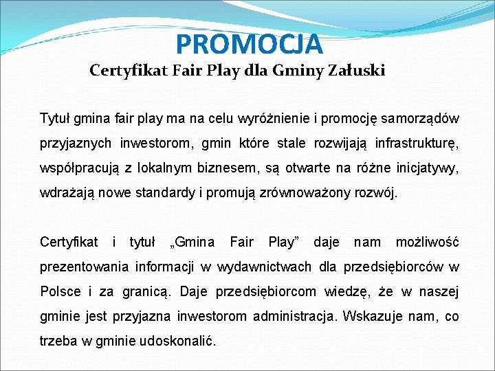 PROMOCJA Certyfikat Fair Play dla Gminy Załuski Tytuł gmina fair play ma na celu