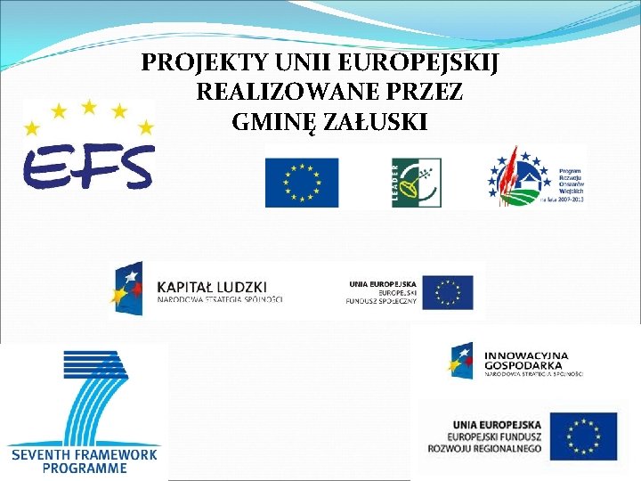 PROJEKTY UNII EUROPEJSKIJ REALIZOWANE PRZEZ GMINĘ ZAŁUSKI 