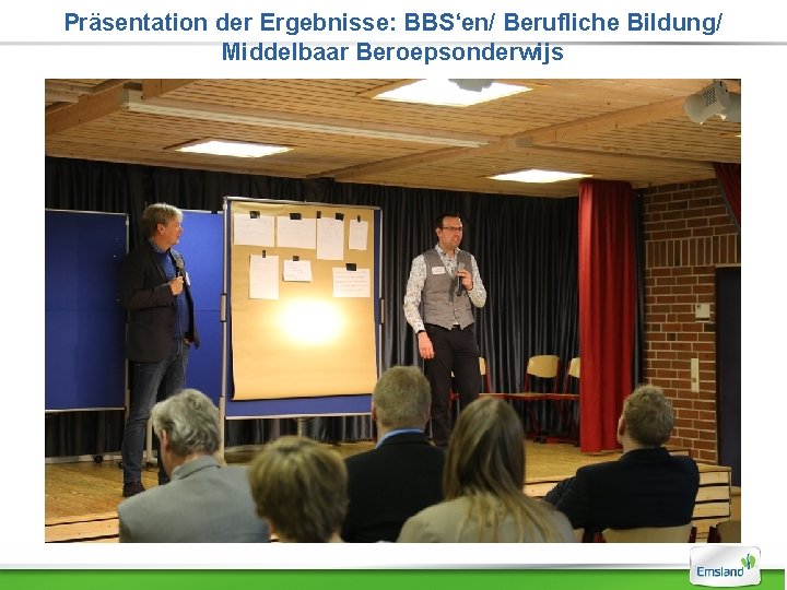 Präsentation der Ergebnisse: BBS‘en/ Berufliche Bildung/ Middelbaar Beroepsonderwijs 