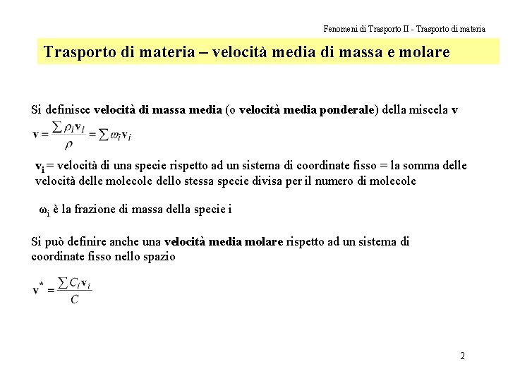 Fenomeni di Trasporto II - Trasporto di materia – velocità media di massa e