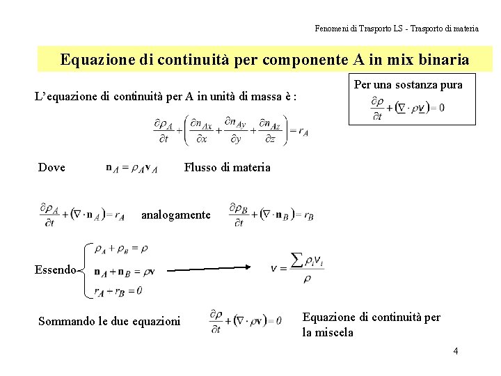 Fenomeni di Trasporto LS - Trasporto di materia Equazione di continuità per componente A