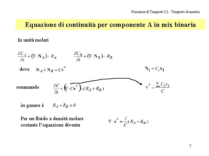 Fenomeni di Trasporto LS - Trasporto di materia Equazione di continuità per componente A