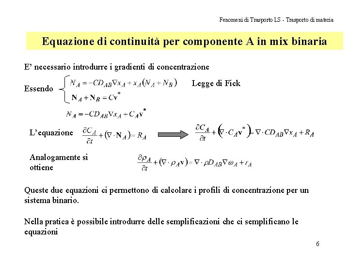 Fenomeni di Trasporto LS - Trasporto di materia Equazione di continuità per componente A