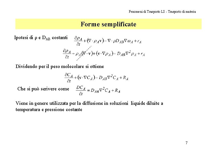 Fenomeni di Trasporto LS - Trasporto di materia Forme semplificate Ipotesi di ρ e