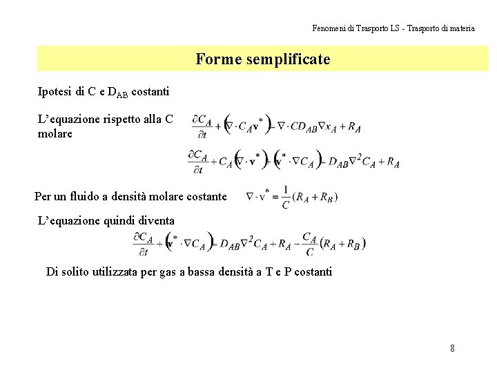 Fenomeni di Trasporto LS - Trasporto di materia Forme semplificate Ipotesi di C e