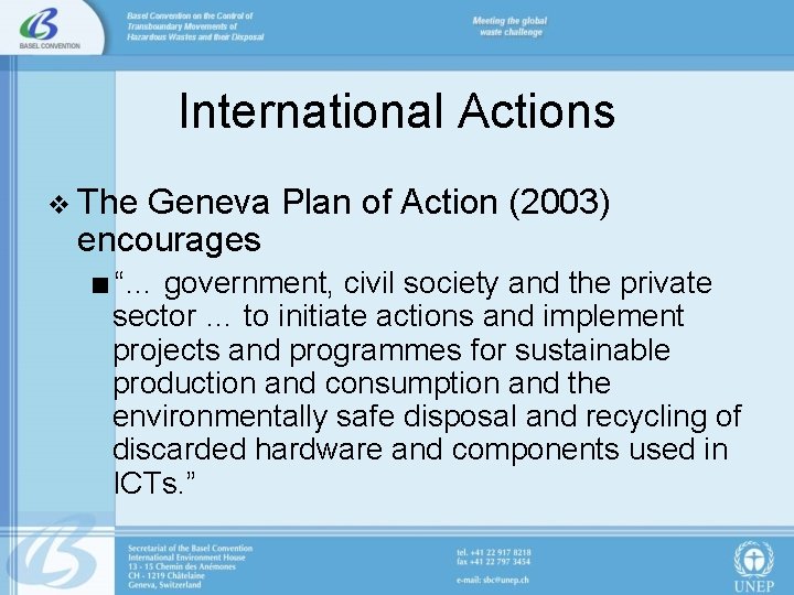 International Actions v The Geneva Plan of Action (2003) encourages <“… government, civil society