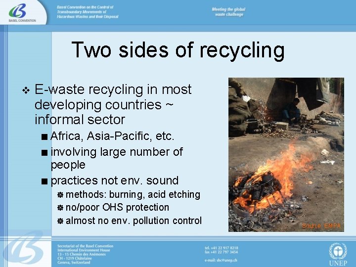 Two sides of recycling v E-waste recycling in most developing countries ~ informal sector