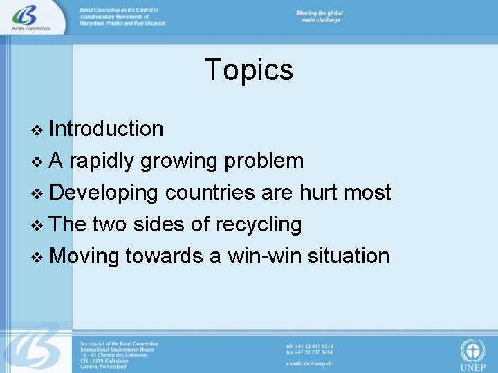 Topics v Introduction v. A rapidly growing problem v Developing countries are hurt most