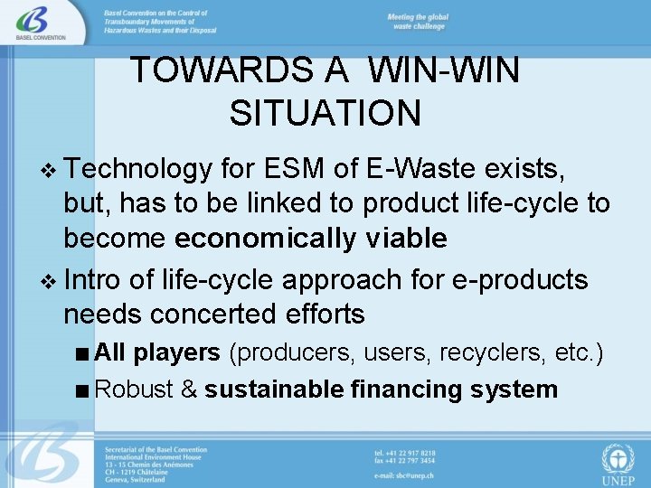 TOWARDS A WIN-WIN SITUATION v Technology for ESM of E-Waste exists, but, has to