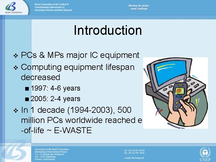 Introduction PCs & MPs major IC equipment v Computing equipment lifespan decreased v <