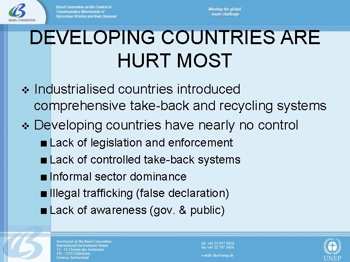 DEVELOPING COUNTRIES ARE HURT MOST Industrialised countries introduced comprehensive take-back and recycling systems v