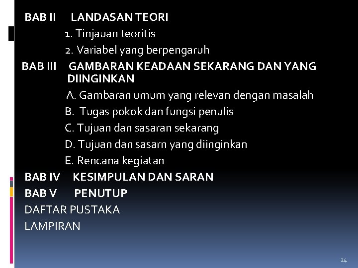 BAB II LANDASAN TEORI 1. Tinjauan teoritis 2. Variabel yang berpengaruh BAB III GAMBARAN