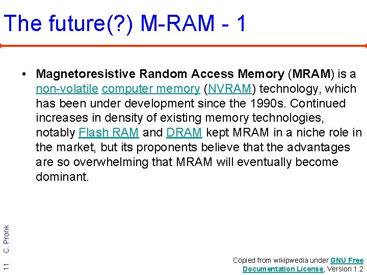 The future(? ) M-RAM - 1 11 C. Pronk • Magnetoresistive Random Access Memory