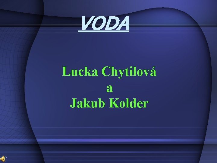 VODA Lucka Chytilová a Jakub Kolder 