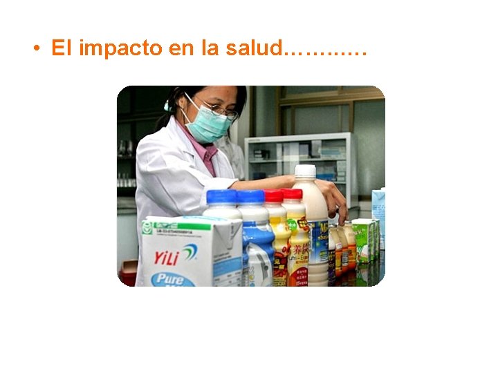  • El impacto en la salud……. . …. 