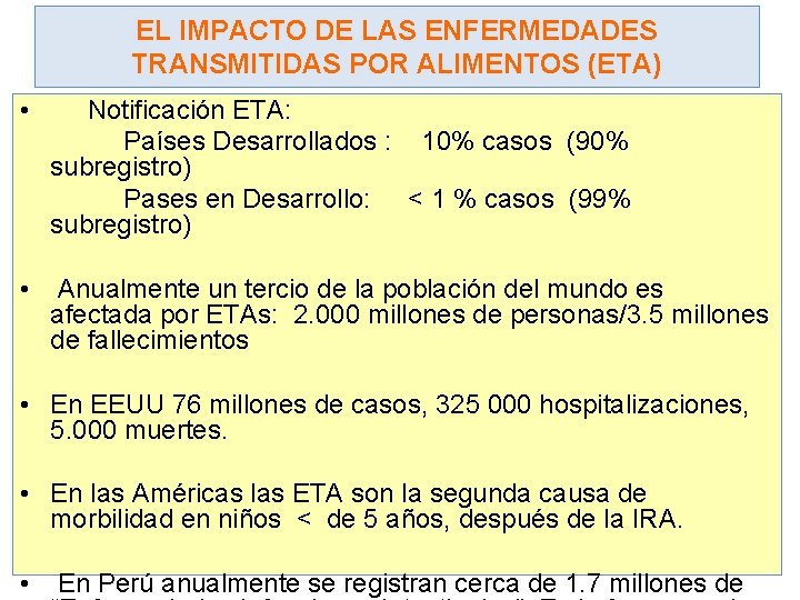 EL IMPACTO DE LAS ENFERMEDADES TRANSMITIDAS POR ALIMENTOS (ETA) • Notificación ETA: Países Desarrollados